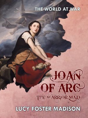 cover image of Joan of Arc the Warrior Maid